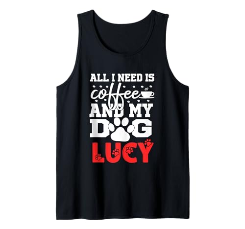 Nombre del perro Lucy All In Need Is Coffee My Dog Named Lucy Camiseta sin Mangas