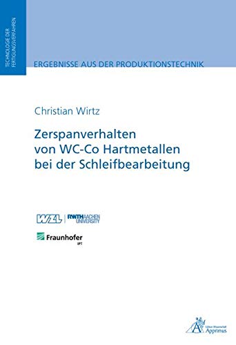 Preisvergleich Produktbild Zerspanverhalten von WC-Co Hartmetallen bei der Schleifbearbeitung (Ergebnisse aus der Produktionstechnik)