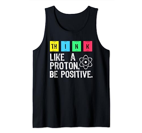 Think Like A Proton Be Positive - T-shirt de ciência divertida t-shirt sem mangas, Preto