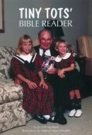 Tiny Tots' Bible Reader B009HDVDCU Book Cover