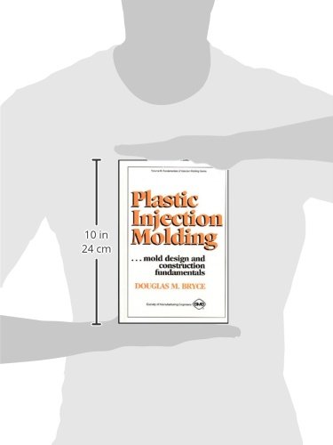 Plastic Injection Molding: Mold Design and Construction Fundamentals (Fundamentals of Injection Molding) (2673)
