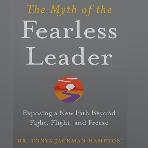 The Myth of Fearless Leadership Audiolibro Por Dr. Tonya Jackman Hampton arte de portada