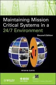 Peter M. Curtis'sMaintaining Mission Critical Systems in a 24/7 Environment (IEEE Press Series on Power Engineering) [Hardcover]2011