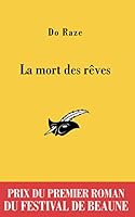 La Mort Des Rèves - Prix Du Premier Roman Du Festival de Beaune 2011 2702435815 Book Cover