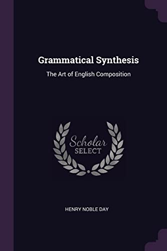 Grammatical Synthesis: The Art of English Composition