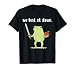 We Test At Dawn Funny Frog Test Day Teacher School Humor T-Shirt