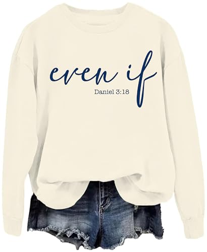Christian Sweatshirts for Women Even If Dan Iel 3 18 Faith Sweatshirt Funny Christian Sweatshirt Men