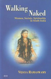 Hardcover Walking Naked: Women, Society, Spirituality in South India Book