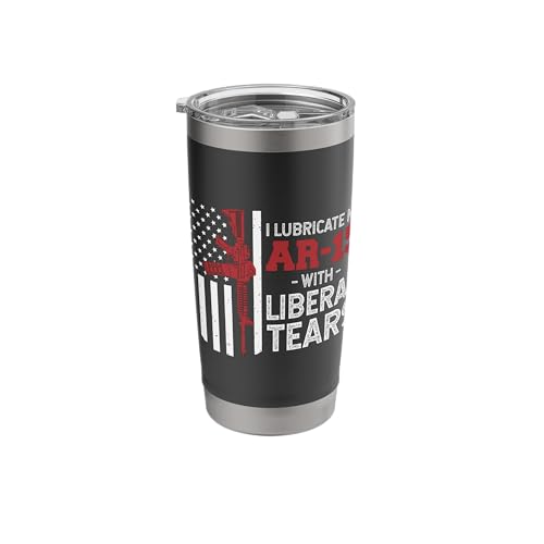 I Lubricate My Ar-15 With Liberal Funny 2nd Amendm