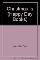 Christmas Is (Happy Day Books) 0874032725 Book Cover