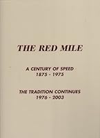 A century of speed: The Red Mile, 1875-1975; The Tradition Continues 1976-2003 B015QRBNMK Book Cover