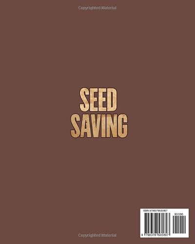 Seed Saving: The Ultimate Grower’s Guide To Harvesting, Drying, Storing, & Sowing Your Seeds | Discover Over 200 Seeds Including Fruit, Vegetables, Flowers, Herbs, Hybrids & More #TOP1