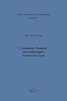 Cosmogony, Theogony and Anthropogeny in Sumerian Texts 3868350950 Book Cover