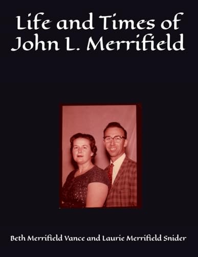 Life and Times of John L. Merrifield