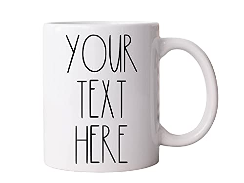 YOUR CUSTOM TEXT Ceramic Mug - 11oz Personalized Mug