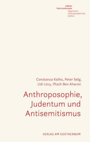 Anthroposophie, Judentum und Antisemitismus (Edition Freie Hochschule)