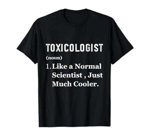 Toxicologist Definition Toxicology Science Toxicologist T-Shirt