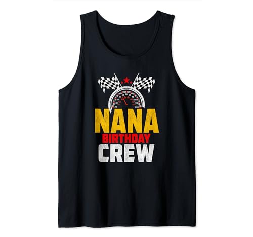 Nana Birthday Crew Race Car Lover Racing Car Driver Padres Camiseta sin Mangas