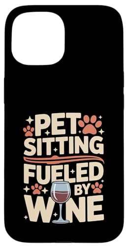 �y�b�g�V�b�^�[ Fueled By Wine Funny Pet Sitter �X�}�z�P�[�X iPhone 15 �p