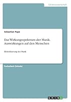 Das Wirkungsspektrum Der Musik. Auswirkungen Auf Den Menschen 3668319421 Book Cover