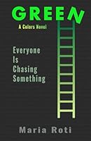 Green: Everyone is chasing something (Colors) B0G5FWD8HD Book Cover