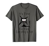 I'm Fine Everything Is Fine Funny Cat