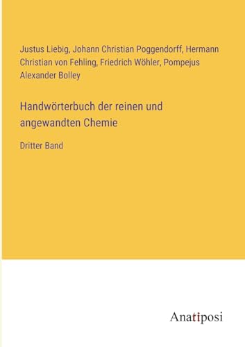 Handwörterbuch der reinen und angewandten Chemie: Dritter Band