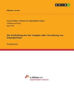 Paperback Die Arzthaftung bei der Vergabe oder Verordnung von Dopingmitteln [German] Book