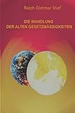  DIE WANDLUNG DER ALTEN GESETZMÄSSIGKEITEN