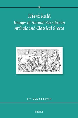 Hiera kala: Images of Animal Sacrifice in Archaic and Classical Greece