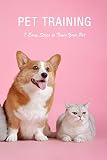  Pet Training: 7 Easy Steps to Train Your Pet : Dog Training Book (English Edition)