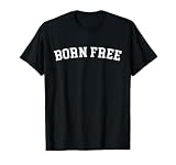 Born Free T-Shirt