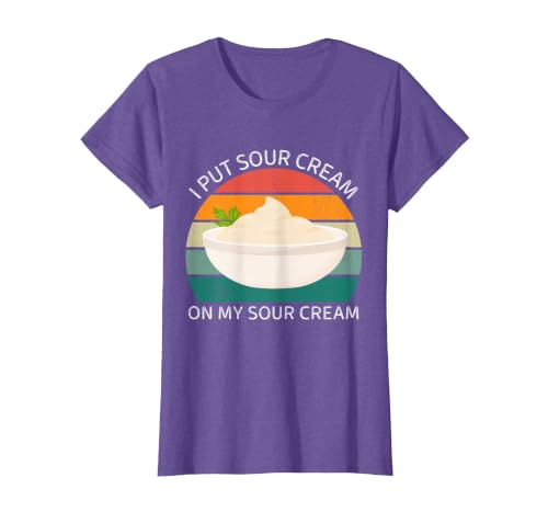 I Put Sour Cream On My Sour Cream Vintage Food Lover T-Shirt, Women, Purple Heather, Small