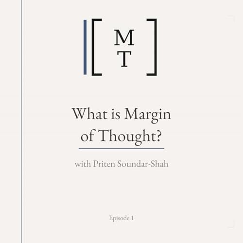 What is Margin of Thought? - Priten Soundar-Shah
