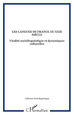 Les langues de France au XXIe siècle : vitalité sociolinguistique et dynamiques culturelles