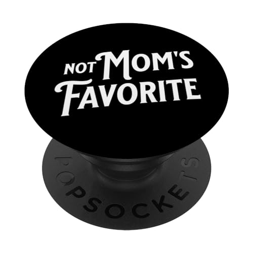 Citation amusante Favorite Child Not Mom's Favorite PopSockets PopGrip Interchangeable