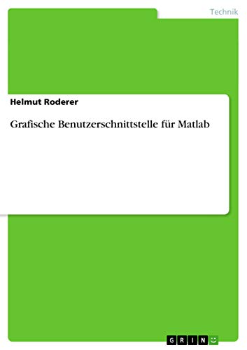 Grafische Benutzerschnittstelle für Matlab (German Edition)