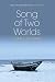 Song of Two Worlds
