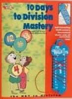 10 Days to Division Mastery, 32 Pages and 1- Keys Covering All Division Facts 0943343194 Book Cover