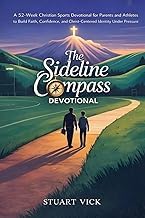 Gu&iacute;a Edition Livre Audio The Sideline Compass Devotional: A 52-Week Christian Sports Devotional for Parents and Athletes to Build Faith, Confidence, and Christ-Centered Identity Under Pressure 2026