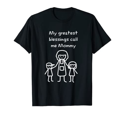 T-shirt My greatest blessings call me mommy T-Shirt