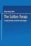 The Sa€™dan-Toraja: A Study of Their Social Life and Religion (Verhandelingen van het Koninklijk Instituut voor Taal-, Land- en Volkenkunde)