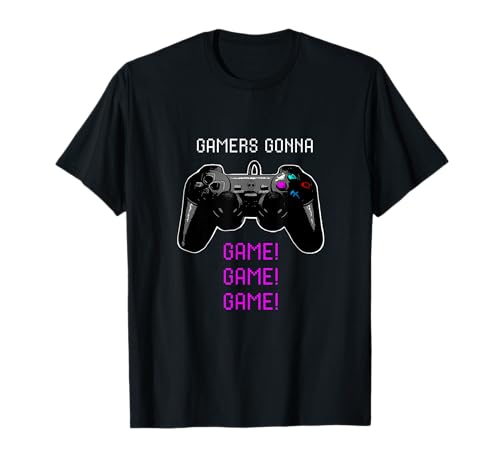 Gamer's Gonna JUEGO JUEGO Clásico Retro Videojuego Camiseta