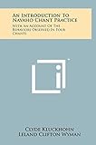  An Introduction To Navaho Chant Practice: With An Account Of The Behaviors Observed In Four Chants