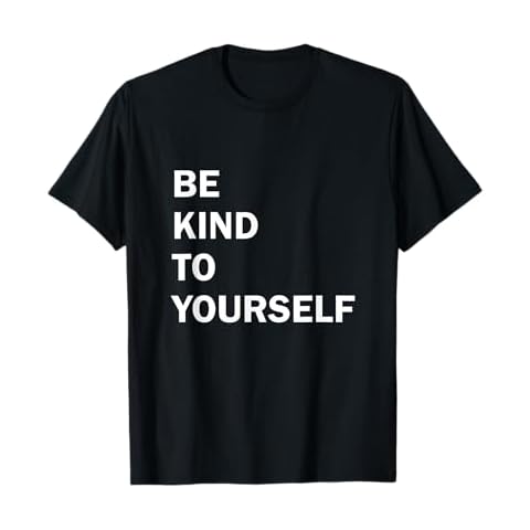 Be kind to yourself T-Shirt Cover