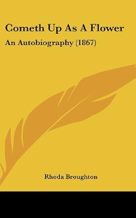 Cometh Up As A Flower An Autobiography (1867) Broughton, Rhoda
