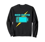 Funny Need Coffee | Espresso Cappuccino | Caféine Sweatshirt