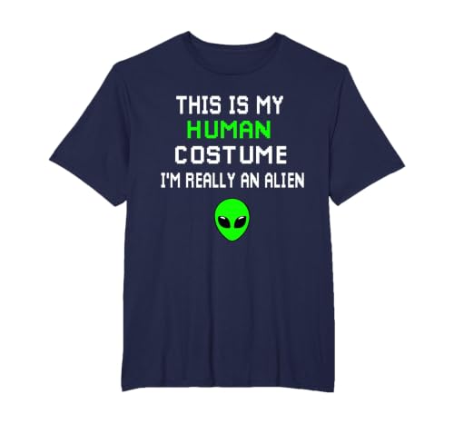 Weird Funny This is My Human Costume I'm Really an Alien T-Shirt, Men's Big and Tall, Navy Blue, 4X Tall