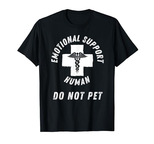Emotional Support Human Do Not Pet - Service Dog Love Humor T-Shirt