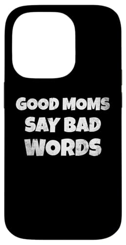 Funny Quote Good Moms Say Bad Words �X�}�z�P�[�X iPhone 14 Pro �p